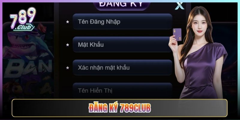 Hướng Dẫn Đăng Ký 789Club Từ A Tới Z Cho Tân Thủ