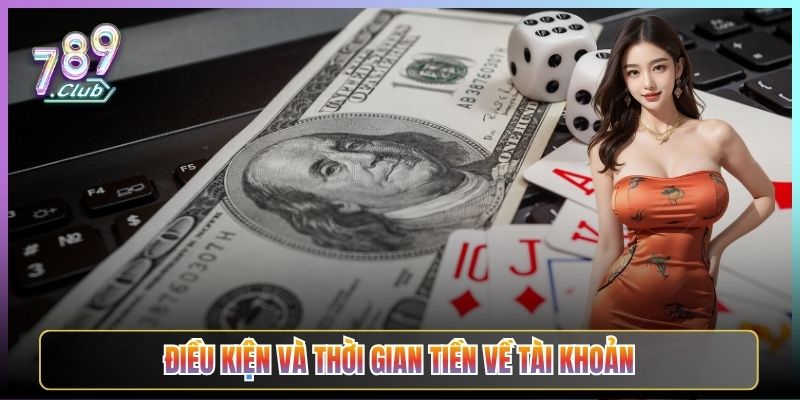 Điều Kiện Và Thời Gian Tiền Về Tài Khoản