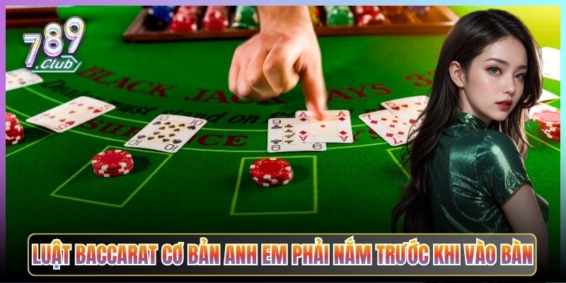 Luật Baccarat Cơ Bản Anh Em Phải Nắm Trước Khi Vào Bàn