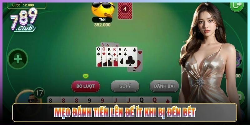 Mẹo Đánh Tiến Lên Để Ít Khi Bị Đền Bét