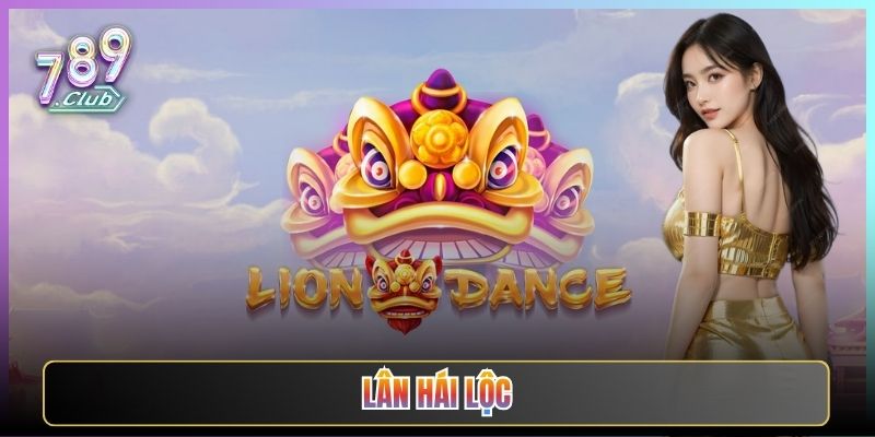 Lân Hái Lộc Game Nổ Hũ Lộc Lá Hot Tại 789Club