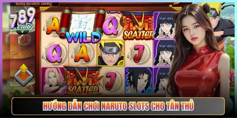 Hướng Dẫn Chơi Naruto Slots Cho Tân Thủ