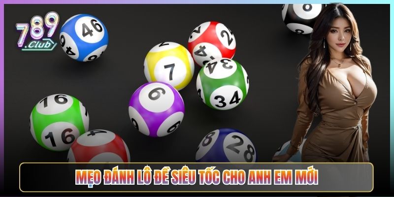 Mẹo Đánh Lô Đề Siêu Tốc Cho Anh Em Mới