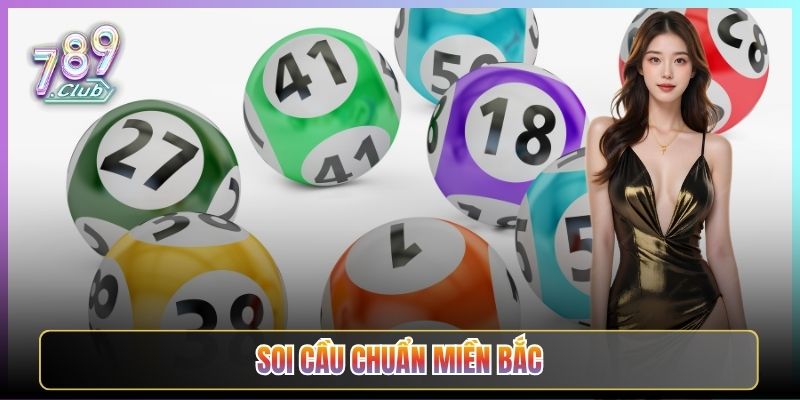 Soi Cầu Chuẩn Miền Bắc Cùng Anh Em Tại 789Club